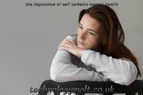 the impotance of self ca4evto mental health