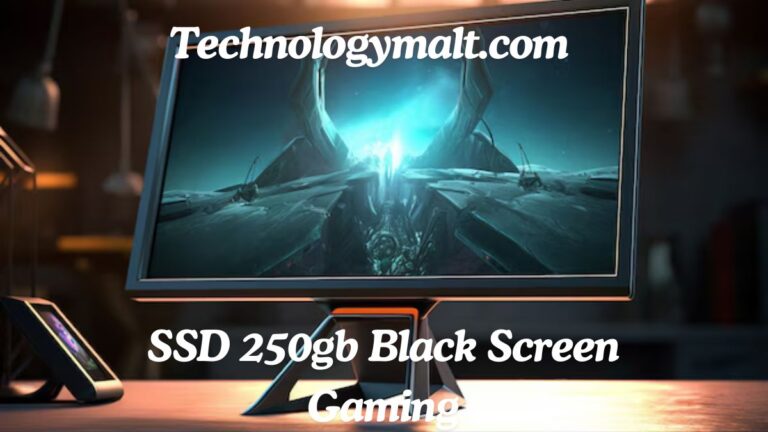 SSD 250gb Black Screen Gaming: Common Causes and Fixes